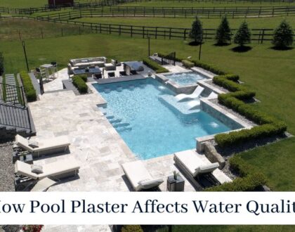 How Pool Plaster Affects Water Quality